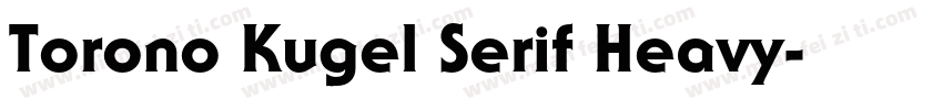 Torono Kugel Serif Heavy字体转换
